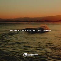 DJ Heat Waves Jedag Jedug