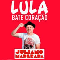 Lula Bate Coração