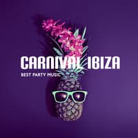 Carnival Ibiza Best Party Music: Chillhouse Beats for a Good Party