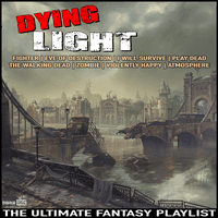 Dying Light The Ultimate Fantasy Playlist