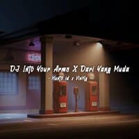 DJ Into Your Arms X Dari Yang Muda