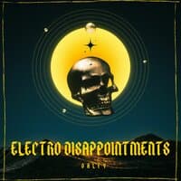 Electro Disappointments