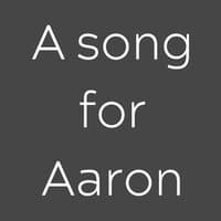 A song for Aaron