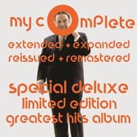 My Complete Extended and Expanded Remastered and Reissued Special Deluxe Limited Edition Greatest Hits Album