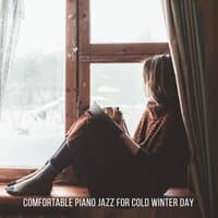 Comfortable Piano Jazz for Cold Winter Day: Soft Pleasant Piano Music