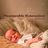 Pleasurable Relaxation for Infant – Pure Calmness, Night without Crying, Calm Mom and Baby