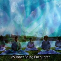 69 Inner Being Encounter