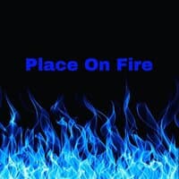 Place On Fire