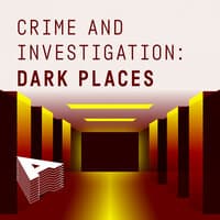 Crime And Investigation - Dark Places