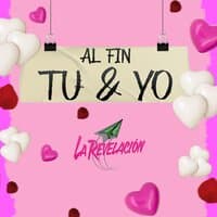 Al Fin Tu Y Yo