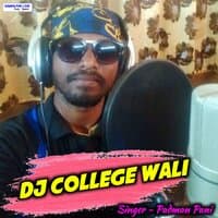 Dj College Wali