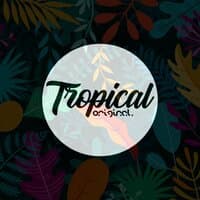 Tropical Original