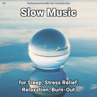 #01 Slow Music for Sleep, Stress Relief, Relaxation, Burn-Out