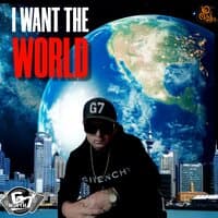 i want the world