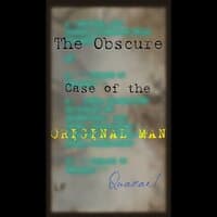 The Obscure Case Of The Original Man