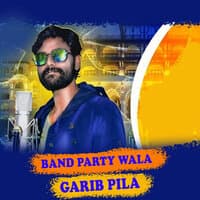 Band Party Wala Garib Pila