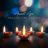 Ancient Agni: Healing Fire Sounds for Remove Negative Energy