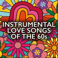 Instrumental Love Songs Of The 60s