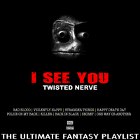 I See You Twisted Nerve The Ultimate Fantasy Playlist