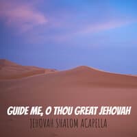 Guide Me, O Thou Great Jehovah