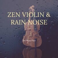 Zen Violin & Rain Noise