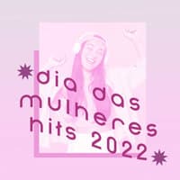 Dia das Mulheres Hits 2022