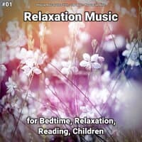 #01 Relaxation Music for Bedtime, Relaxation, Reading, Children