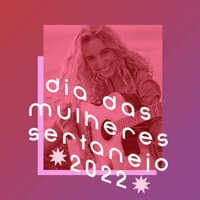 Dia das Mulheres Sertanejo 2022