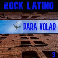 Rock Latino Para Volar Vol. 3