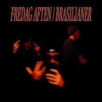 Fredag Aften / Brasilianer