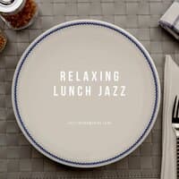 Relaxing Lunch Jazz