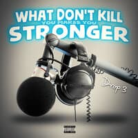 What Don't Kill You Makes You Stronger