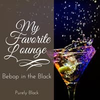 My Favorite Lounge - Bebop in the Black