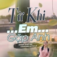 Từ Khi em Gặp Anh