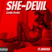 She-Devil (Grind On Me)