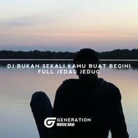 DJ Bukan Satu kali Kamu Buat Begini Remix