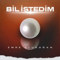 Bil istedim