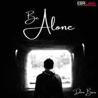 Be Alone