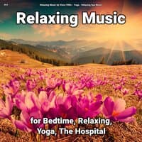 #01 Relaxing Music for Bedtime, Relaxing, Yoga, The Hospital