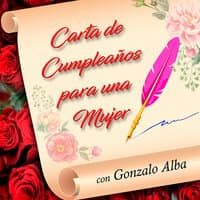 Carta De Cumpleaños Para Una Mujer Con Gonzalo Alba