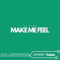 Make Me Feel