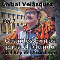 Aníbal Velásquez, Grandes Éxitos para el Mundo del Rey del Acordeón, Vol. 1