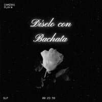 Díselo con Bachata