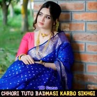 Chhori Tuto Badmasi Karbo Sikhgi