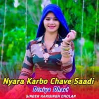 Nyara Karbo Chave Saadi Diniya Dhari