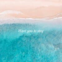 Want You To Stay