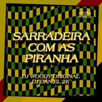 Sarradeira Com as Piranha