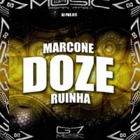 Marcone, Doze, Ruinha