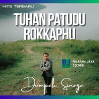 Tuhan, Patudu Rokkaphu