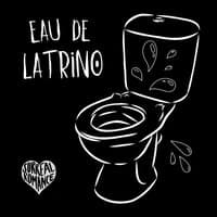 Eau De Latrino